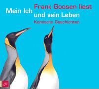 Frank Goosen - Mein Ich & Sein Leben