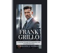 Frank Grillo: A Journey Through Grit, Dedication, and Unforgettable Roles (American Spotlight: Icons of Film & Television)