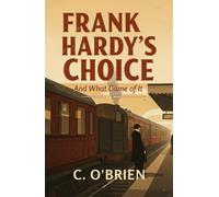 Frank Hardy's Choice: And What Came of It
