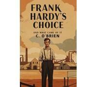 Frank Hardy's Choice And What Came of It
