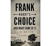Frank Hardy's Choice And What Came of It