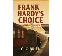 Frank Hardy's Choice: And What Came of It