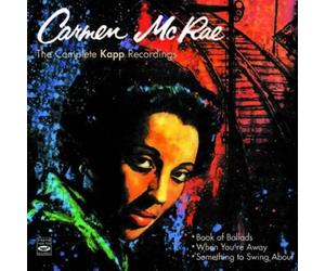 Frank Hunter, Don Abney, Joe Benjamin, Charles Smith, Jimmy Cleveland, Billy Bye - Carmen McRae. The Complete Kapp Recordings. Book of Ballads / When You're Away / Something to Swing About by Frank Hunter, Don Abney, Joe Benjamin, Charles Smith, Jimmy Cleveland, Billy Bye (2011) Audio CD