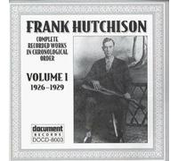 Frank Hutchison - Complete Recorded Works, Vol. 1