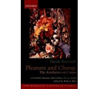 Frank Kermode Pleasure and Change (Tapa blanda) ^ABerkeley Tanner Lectures