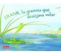 Frank La Granota Que Desitjava Volar