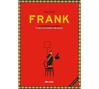 Frank: La increíble historia de una dictadura olvidada (Infantil/Juvenil)