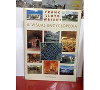 Frank Lloyd Wright: A Visual Encyclopedia