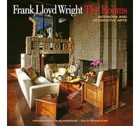 Frank Lloyd Wright: The Rooms: Interiors and Decorative Arts