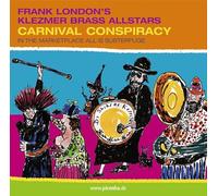 Frank London & Klezmer B - Carnival Conspiracy: In the Marketplace All Is Subterfuge