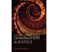A General Theory of Domination and Justice