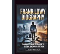 FRANK LOWY BIOGRAPHY From Holocaust Survivor to Global Shopping Tycoon