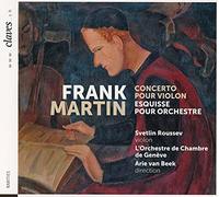 Frank Martin : Concerto pour violon - Esquisse. Roussev, Van Beek.