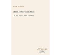 Frank Merriwell in Maine: Or, The Lure of Way Down East