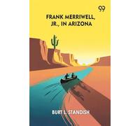Frank Merriwell, Jr., in Arizonaor Clearing a Rival's Record (Edition1)