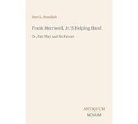 Frank Merriwell, Jr.'S Helping Hand: Or, Fair Play and No Favors