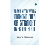 Frank Merriwell’s Diamond Foes