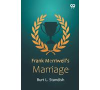 Frank Merriwell’s MarriageOr, Inza’s Happiest Day (Edition1)
