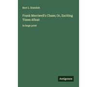 Frank Merriwell's Chase; Or, Exciting Times Afloat: in large print