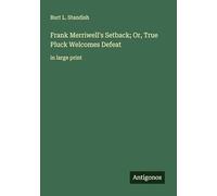 Frank Merriwell's Setback; Or, True Pluck Welcomes Defeat: in large print