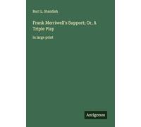 Frank Merriwell's Support; Or, A Triple Play: in large print