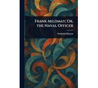 Frank Mildmay; Or, the Naval Officer