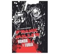 Frank Miller. Honor Y Furia