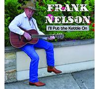 Frank Nelson I'll Put the Kettle On