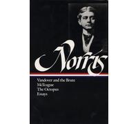 Frank Norris: Novels and Essays (LOA #33): Vandover and the Brute / McTeague / The Octopus / collected essays (Library of America)