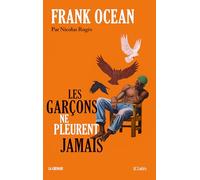 Frank Ocean: Les garçons ne pleurent jamais