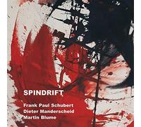 FRANK PAUL SCHUBERT/DIETER MANDERSCHEID/MARTIN BLUMER - Spindrift