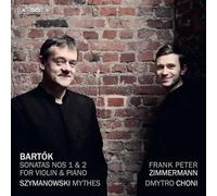Frank Peter Zimmermann, violon - Dmytro Choni - Bartok : Sonates pour violon - Szymanowski : Mythes
