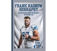 Frank Ragnow Biography: The Relentless Heart of Detroit’s Offensive Line