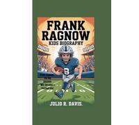 FRANK RAGNOW KIDS BIOGRAPHY: Frank Ragnow: The Big Dreamer Who Became a Football Star