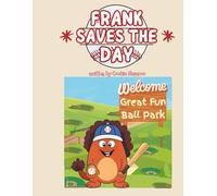 Frank Saves The Day: Another Tale of Giggles and Grand Adventures: 5 (The Adventures of Frank & Friends)