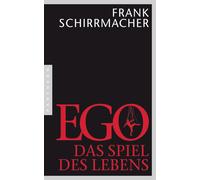 Frank Schirrmacher Ego: Das Spiel des Lebens (Tapa blanda)