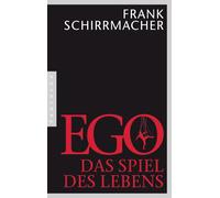 Frank Schirrmacher Ego: Das Spiel des Lebens (Tapa dura)