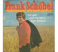 Frank Schöbel - Ich Geh' Vom Nordpol Zum Südpol / Seh' Ich Sie