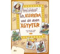 Frank Schwieger Ich, Kleopatra, und die alten Ägypter: Geschichte (Tapa blanda)