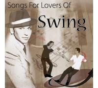 Frank Sinatra - Ella Fitzgerald - Peggy Lee - Bing Crosby - Dean Martin - Billie Holliday - Songs for Lovers of Swing