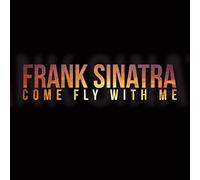 Frank Sinatra - Frank Sinatra: Come Fly With Me [CD]