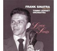 Frank Sinatra & The Tommy Dorsey Orchestra - Love Songs