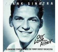 Frank Sinatra - Our Love Affair: 20 Swinging Standards