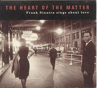 Frank Sinatra - The Heart of the Matter: Frank Sinatra Sings About Love (UK Import)