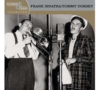 Frank Sinatra & Tommy Dorsey - Platinum & Gold Collection