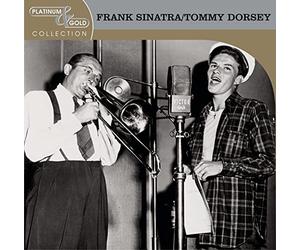Frank Sinatra & Tommy Dorsey - Platinum & Gold Collection
