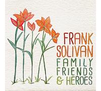 Frank Solivan - Family Friends & Heroes