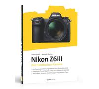 Frank Späth Manue Nikon Z6III: Das Handbuch zur Kamera (dpunkt.kam (Tapa blanda)