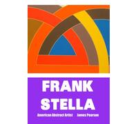 Frank Stella: American Abstract Artist: Large Print Edition (Painters)