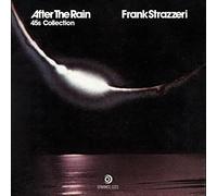 Frank Strazzeri - After the Rain: 45s Collection